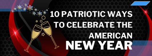 10 Patriotic Ways to Celebrate the American New Year